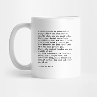 May Today There Be Peace Within Quote, Teresa of Avila Quote Mug